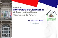 Câmara promove palestra sobre "Democracia e Cidadania" aberta à comunidade 